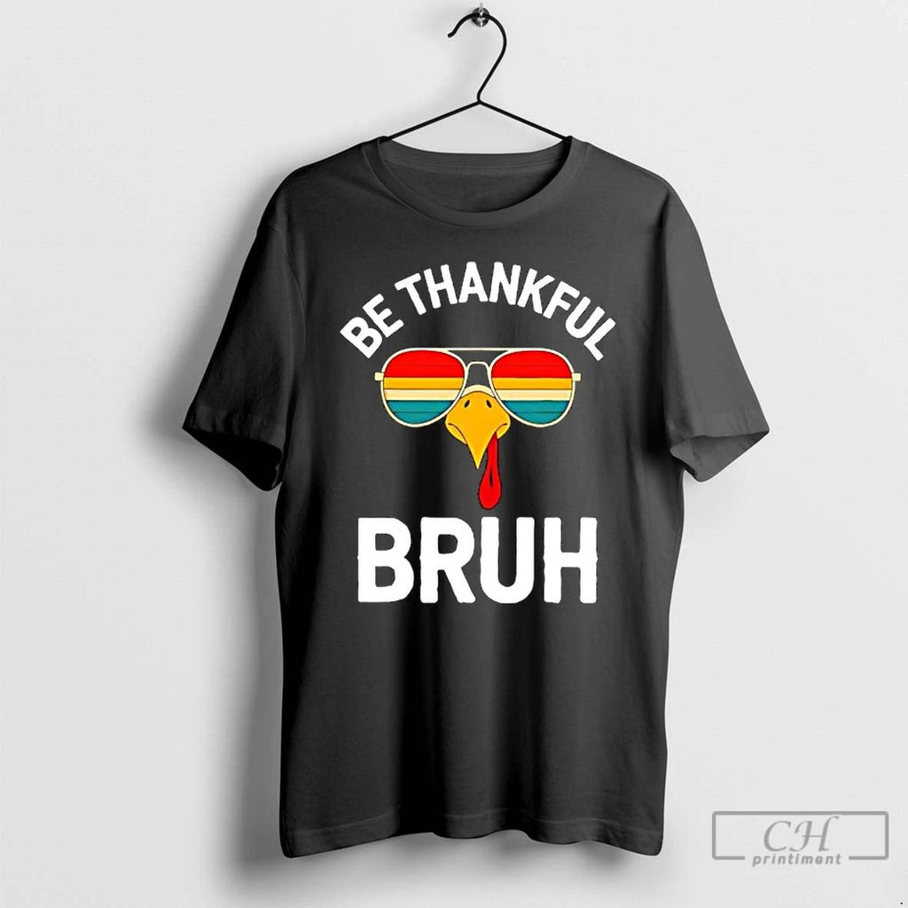 Velto Bruh Thanksgiving Thankful Turkey Boys Be Thankful Bruh T Shirts