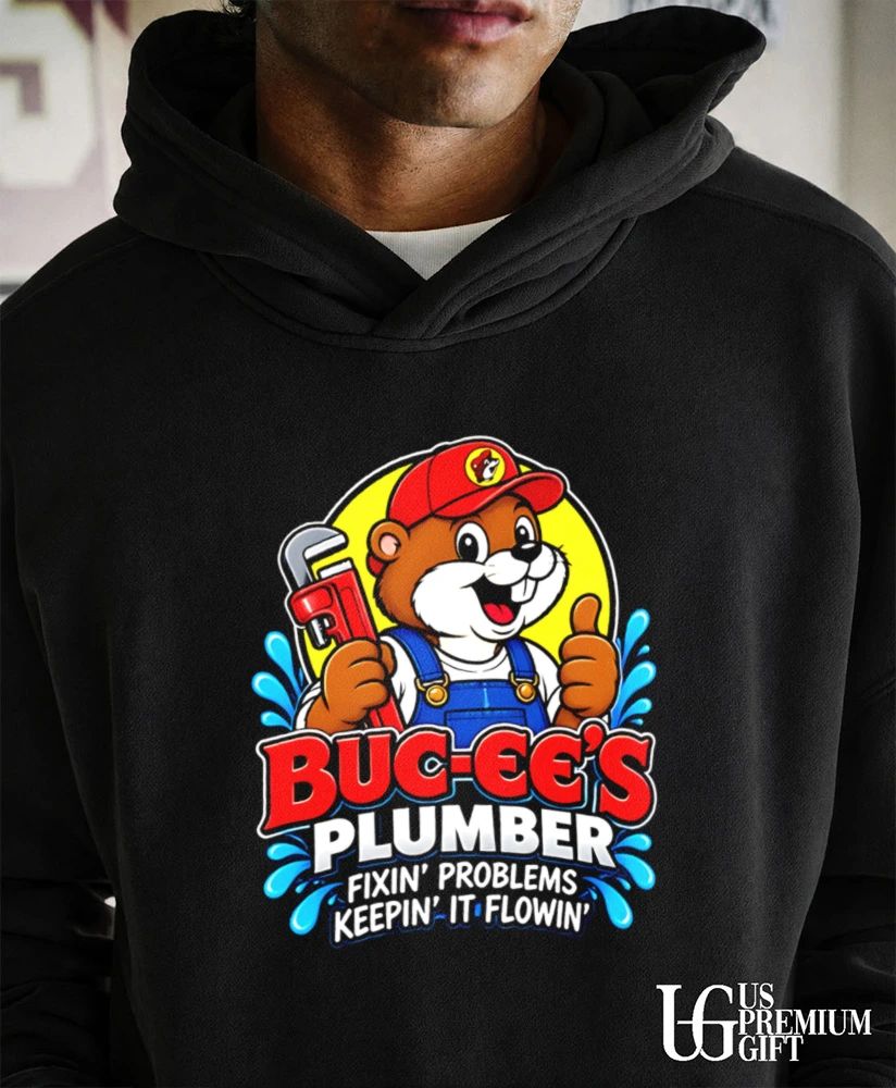 Buc-ee’s Plumber leaks today smiles tomorrow fixin’ problems keepin’ it flowin’ shirt