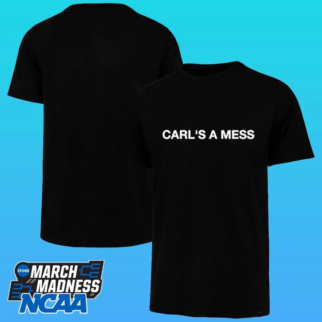 Loverboy Carl’s A Mess Shirt