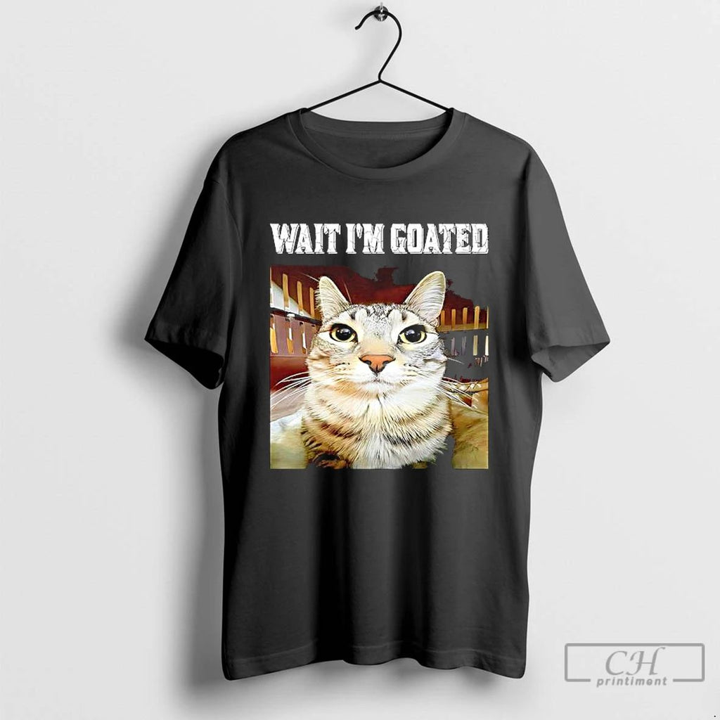 Wait Im Goated Cat Meme Graphic T Shirts