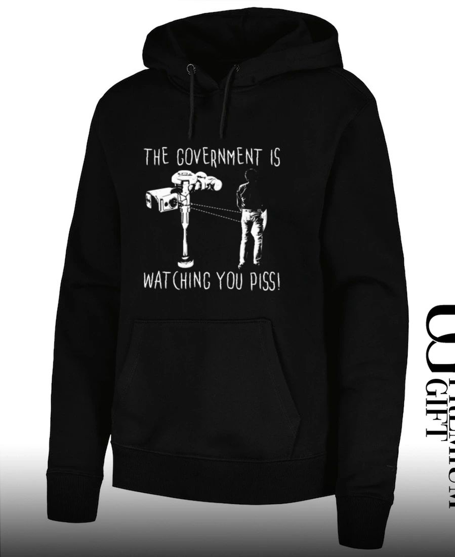 The government is watching you piss shirt