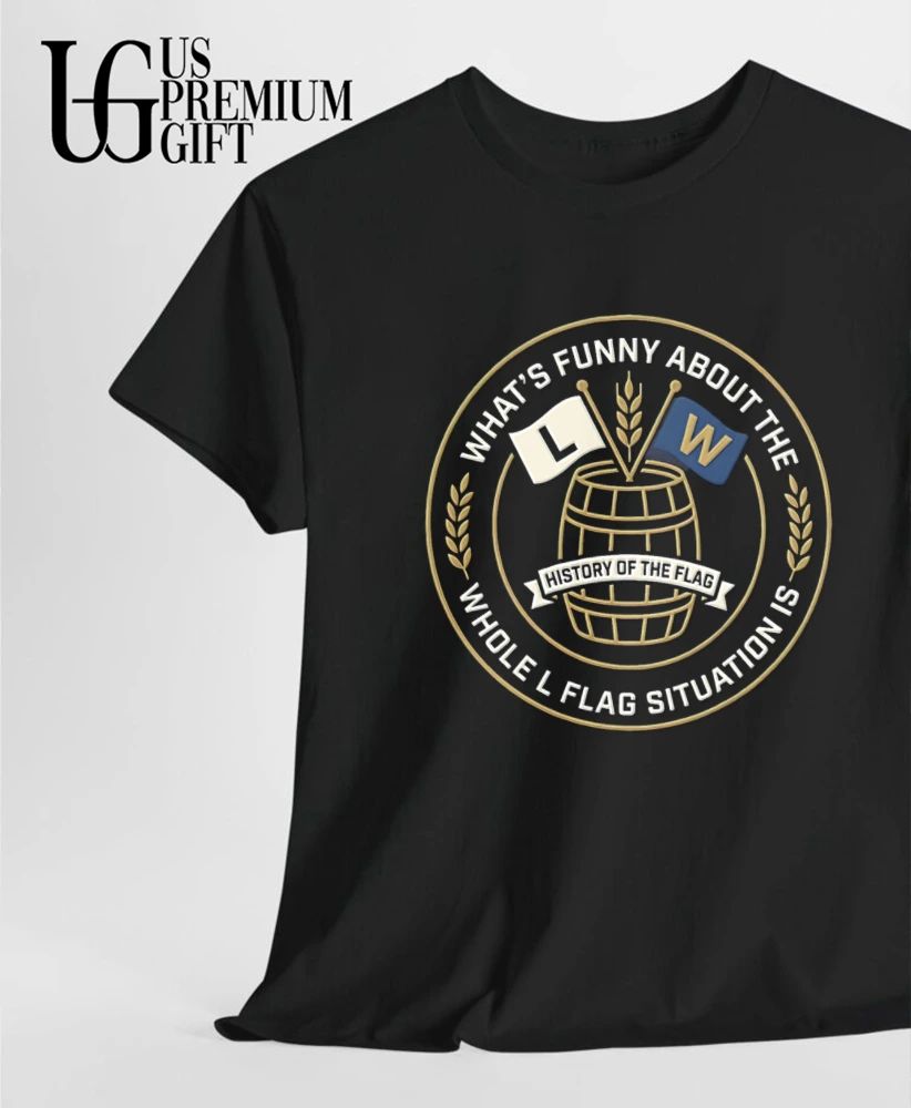 Chicago Cubs Wrigley Field What’s Funny About the Whole L Flag Situation is shirt