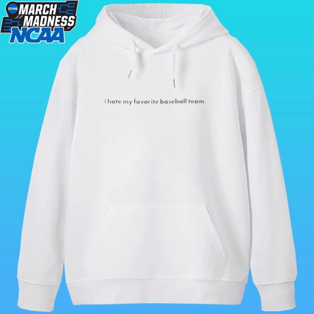 I Hate You Favorite Baseball Team Shirt