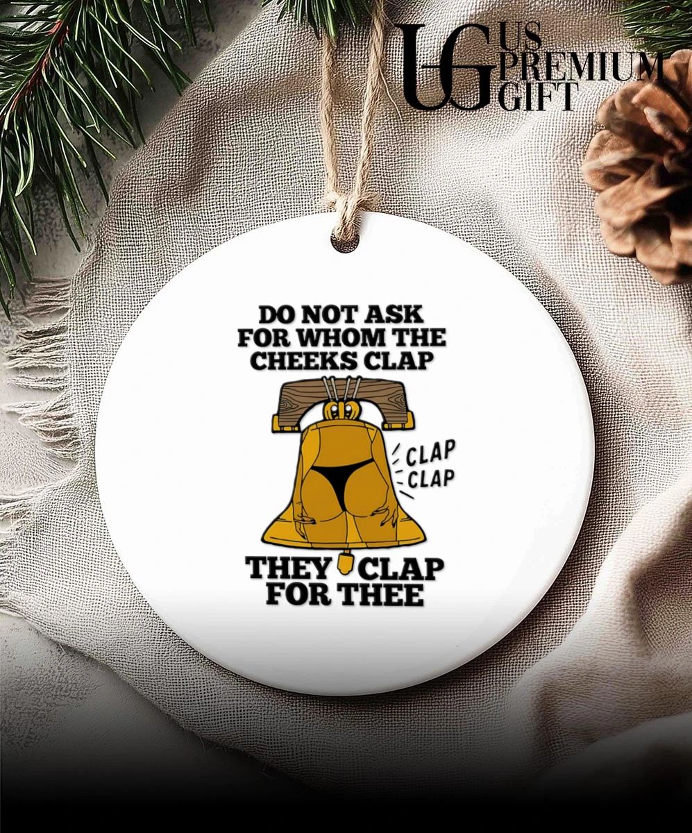 Do Not Ask For Whom The Cheeks Clap shirt