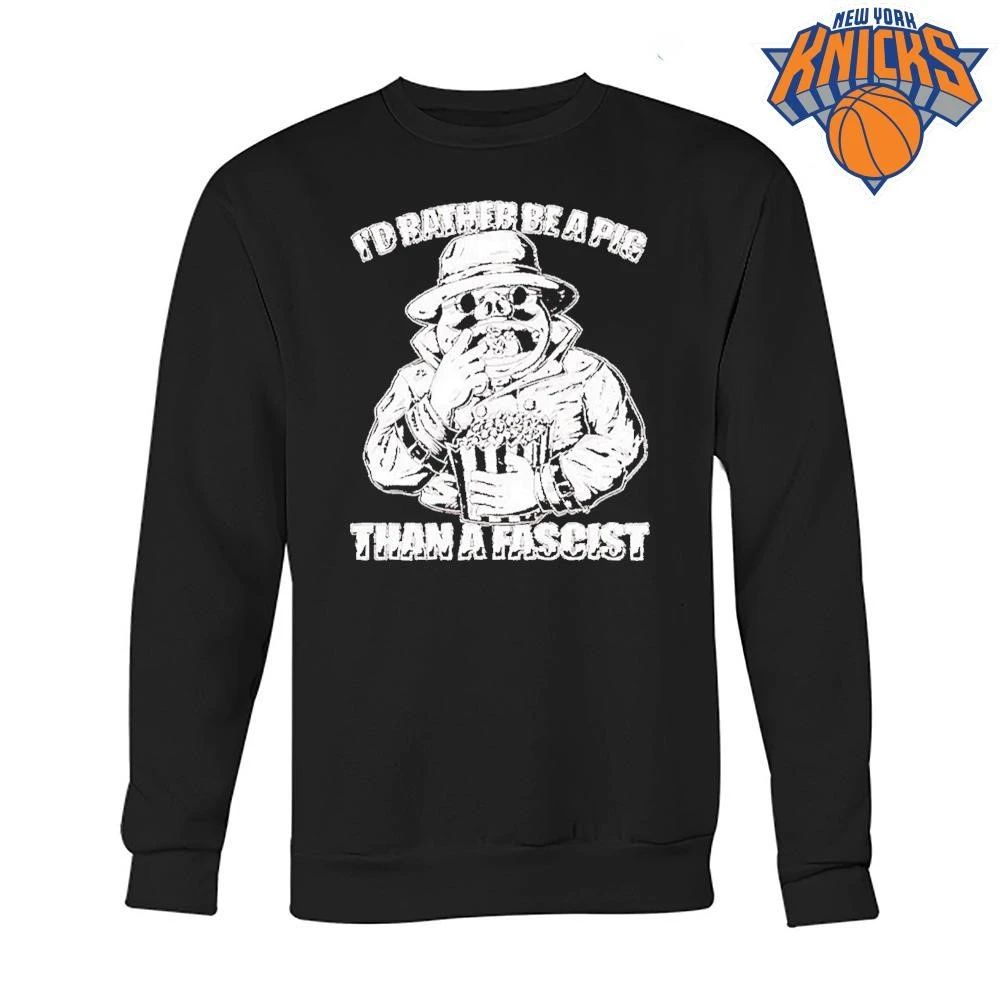 I’d Rather Be a Pig Than a Fascist Quote shirt