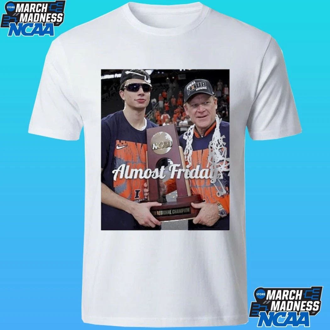 Brad Underwood Illinois Fighting Illini Final Four Trophy Almost Friday Shirt