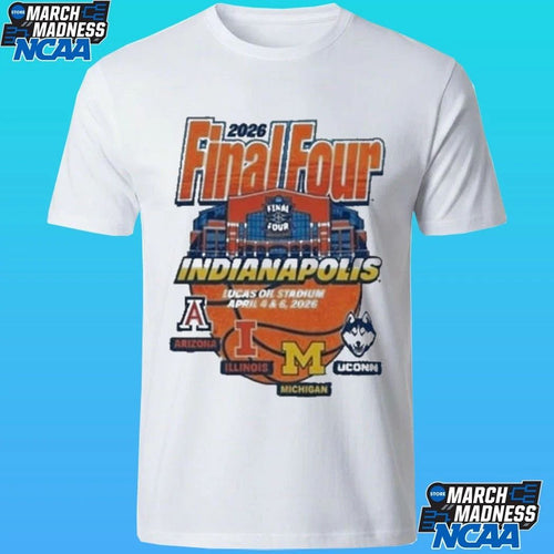 4 Team 2026 Final Four Indianapolis Lucas Oil Stadium 4 And 6 2026 Shirt