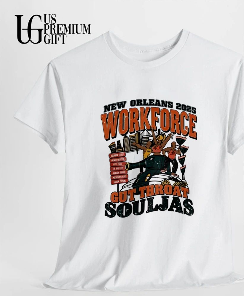 New Orleans 2025 Workforce Cut Throat Souljas shirt