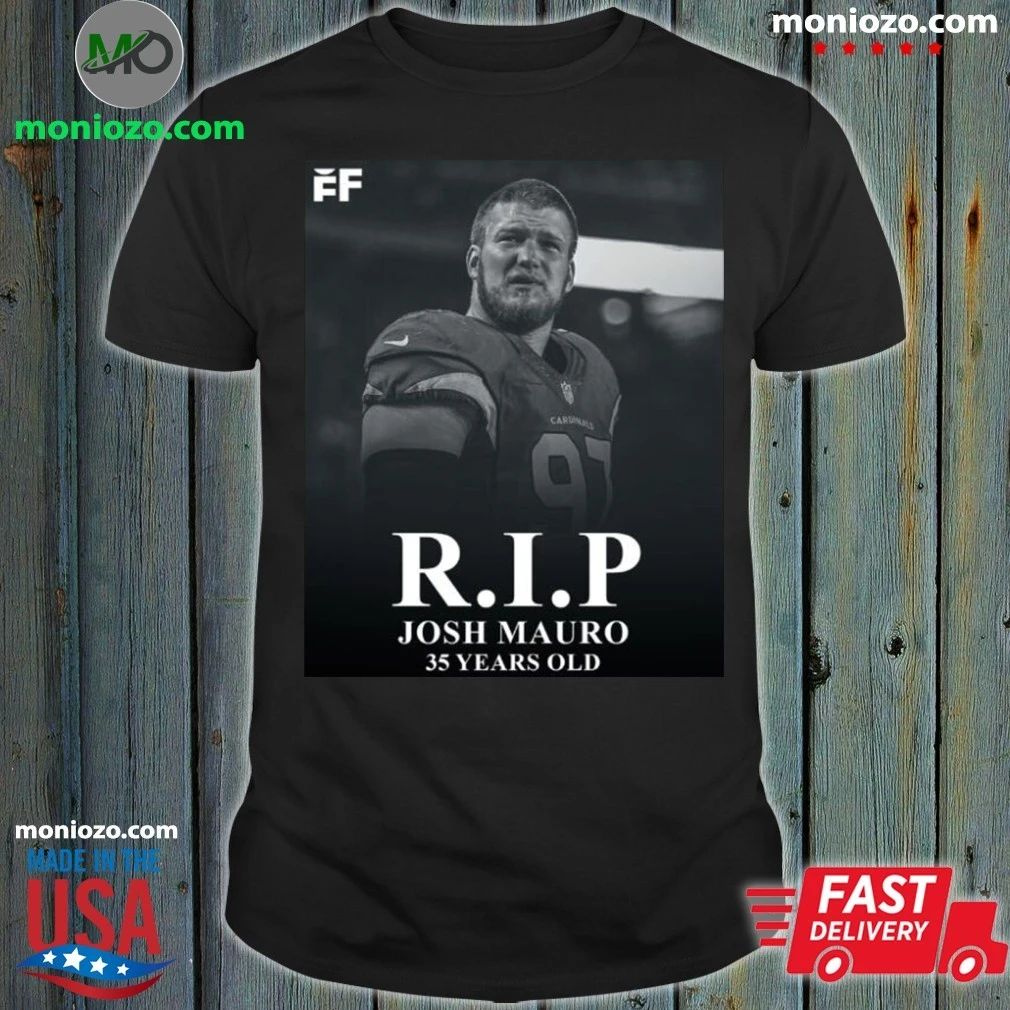 Rip Josh Mauro 35 Years Old Shirt