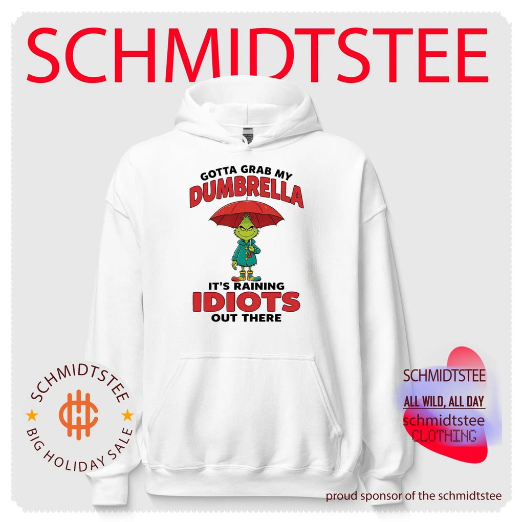 Grinch gotta grab my dumbrella it’s raining idiots out there shirt