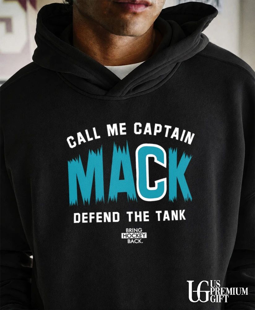 Mack NHL Call Me Captain Defend The Tank Bring Hockey Back shirt