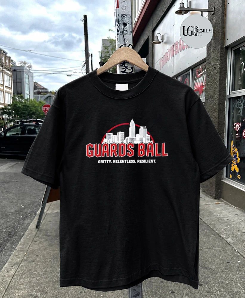Guards Ball Gritty Relentless Resilient shirt