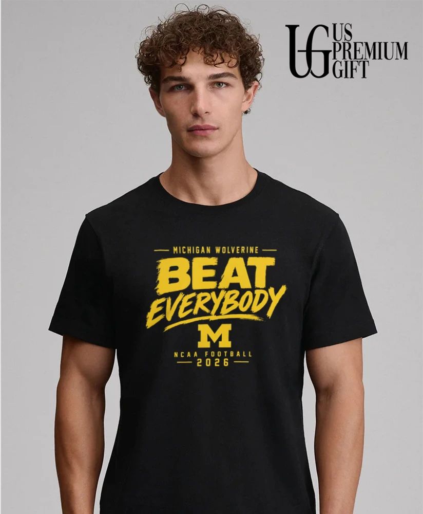 Michigan Wolverines NCAA Football Beat Everybody 2026 shirt