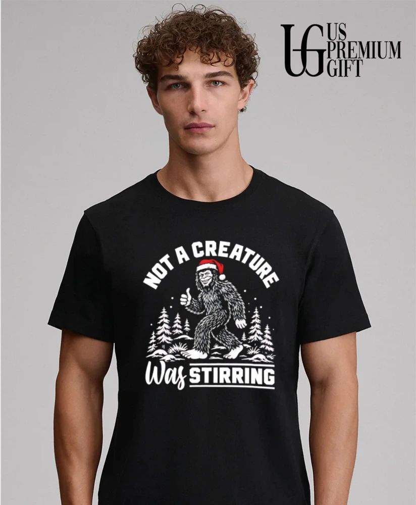Bigfoot Christmas not a creature was stirring shirt