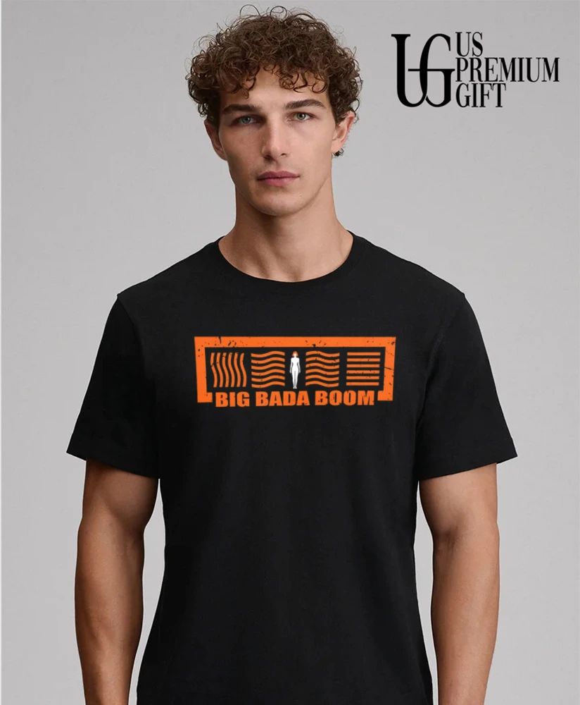 Big Bada Boom shirt