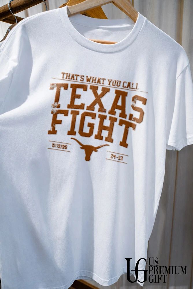 Texas Longhorns Football That’s What You Call Texas Fight 2026 shirt