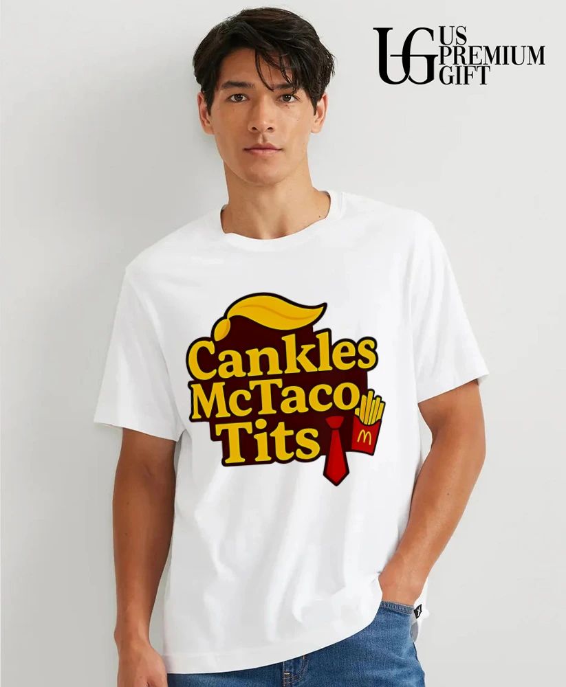 Trump Cankles McTaco Tits shirt