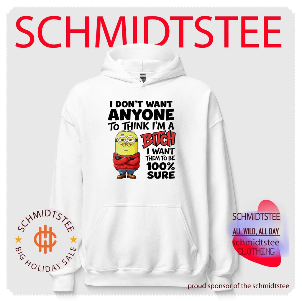 Minion I Don’t Want Anyone to Think I’m a Bitch I Want Them to Be 100% Sure shirt