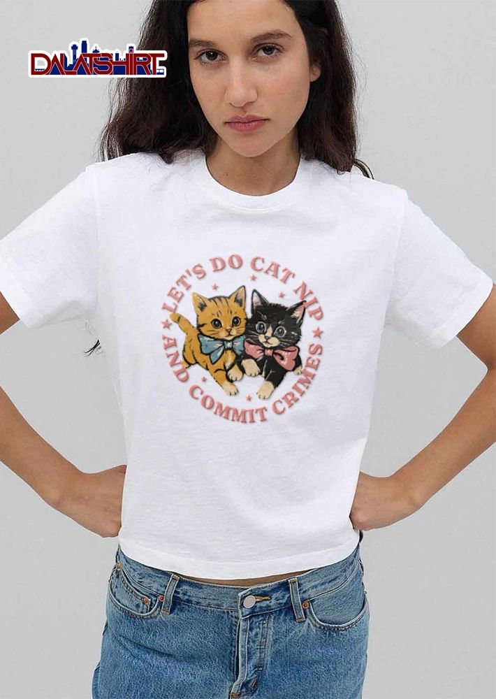 Lets Do Cat Nip And Commit Crimes orange and black kittens bowties shirt