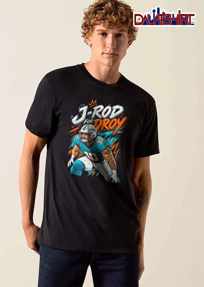 Miami Dolphins J Rod Tyreek Hill For Droy shirt