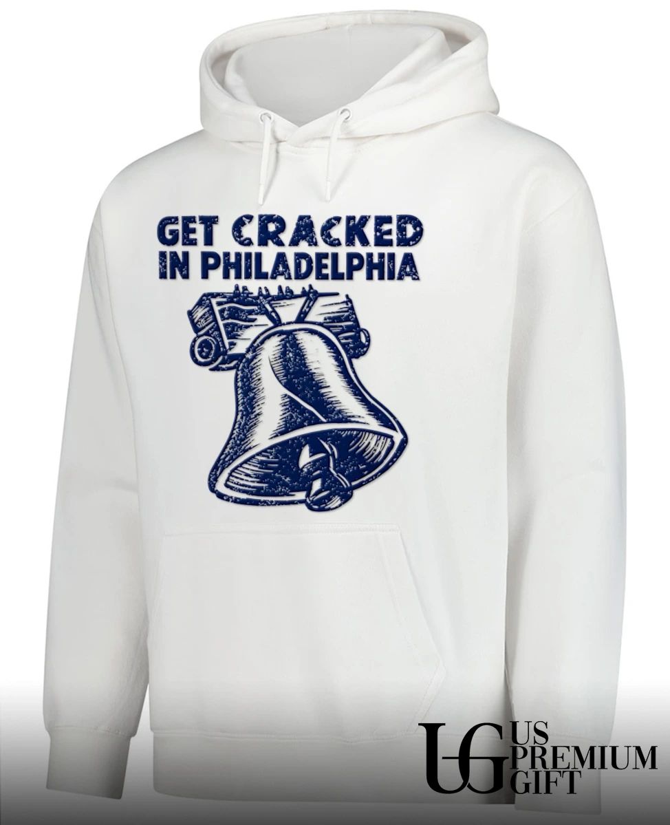 Get Cracked In Philadelphia shirt