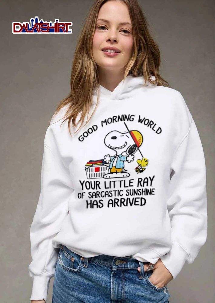 Peanuts Good Morning World Your Little Ray Of Sarcastic Sunshine Has Arrived shirt