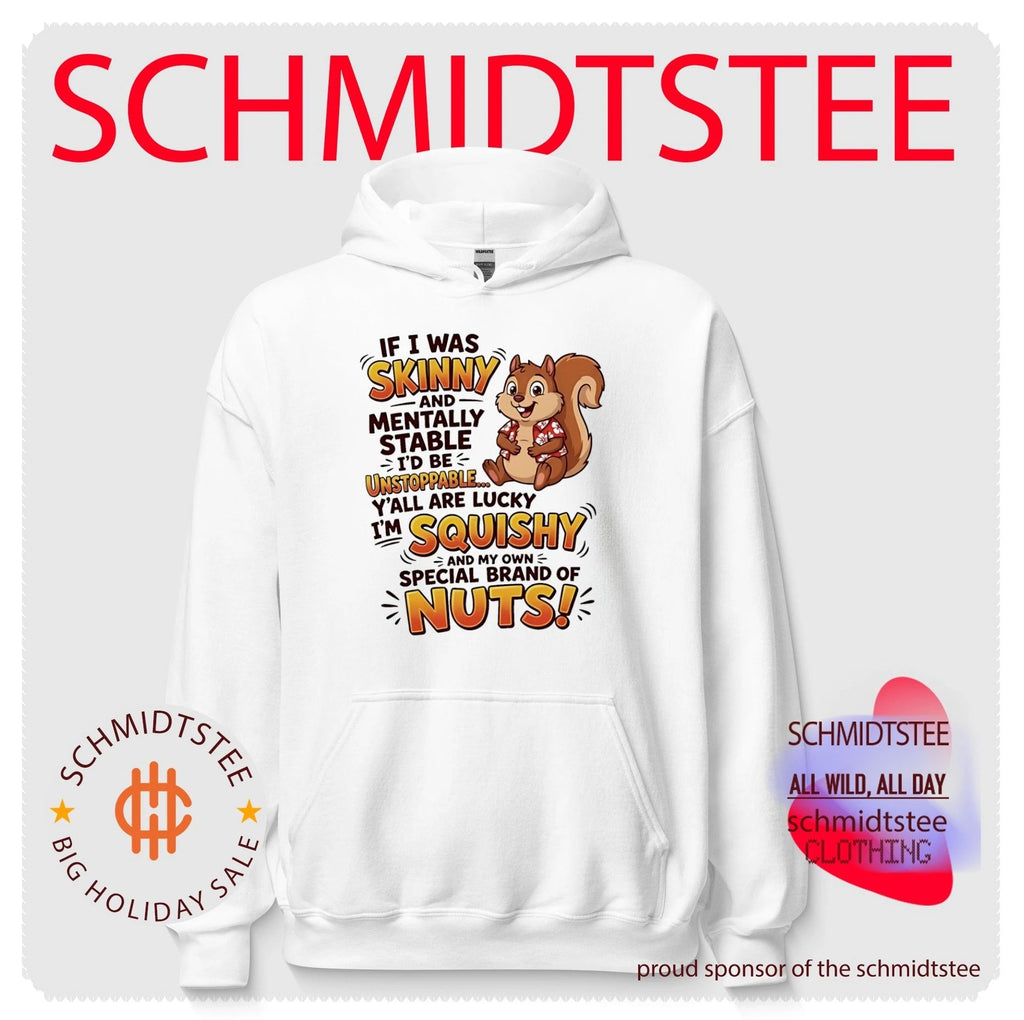 Squirrel if i was skinny and mentally stable I’d be unstoppable shirt