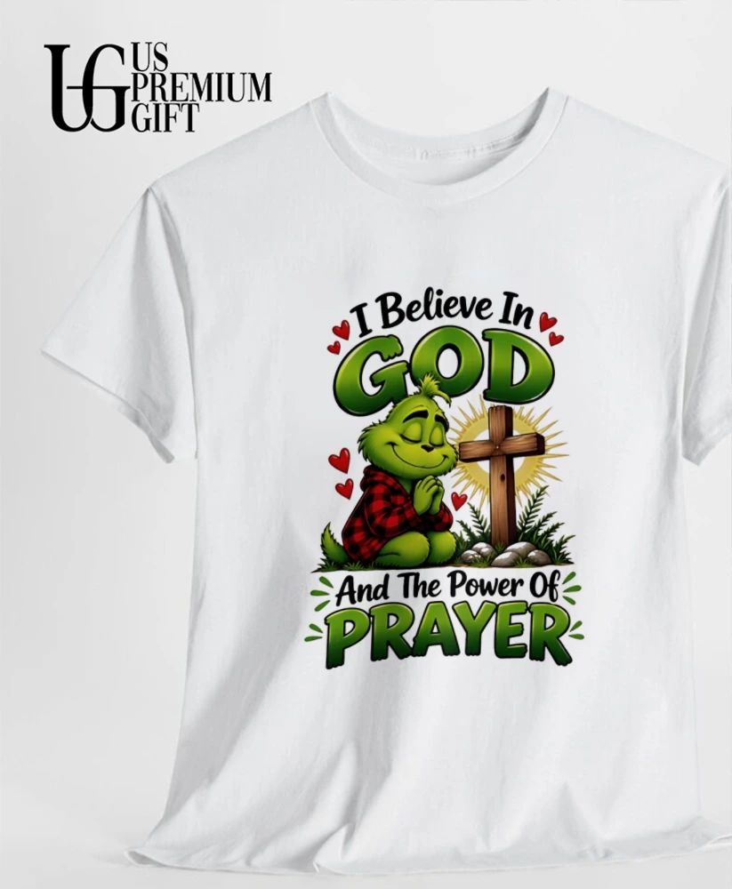 Grinch I Believe In God and The Power Of Prayer shirt