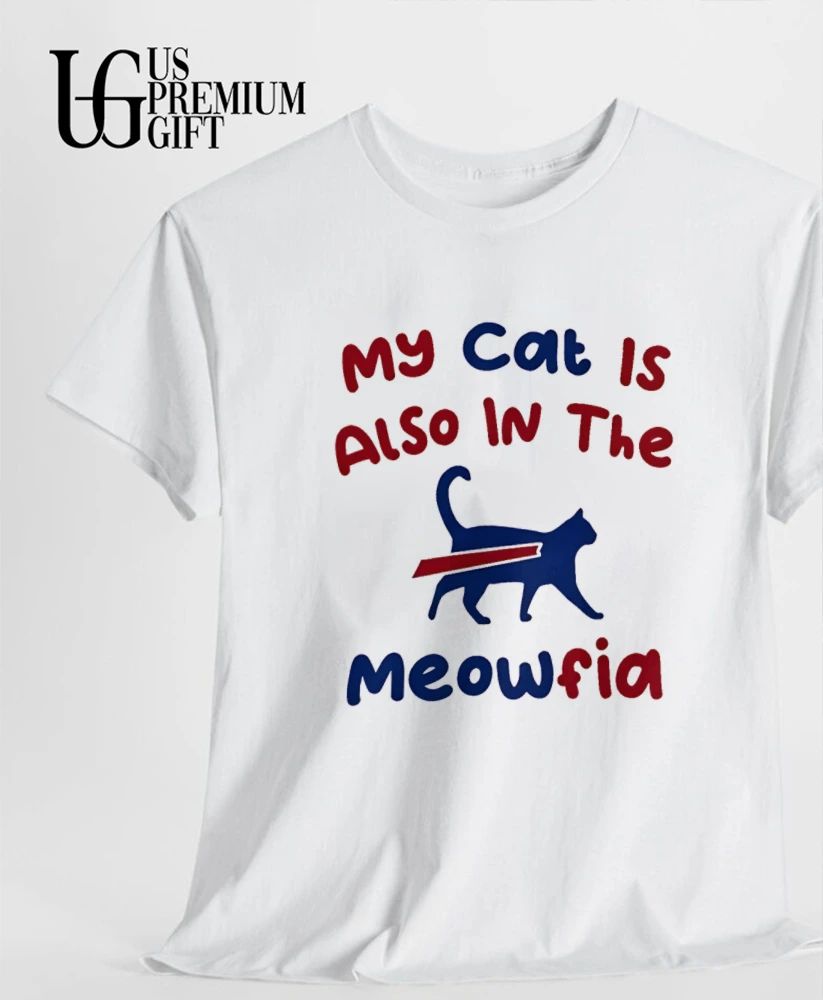 My cat is also in the Meowfia shirt