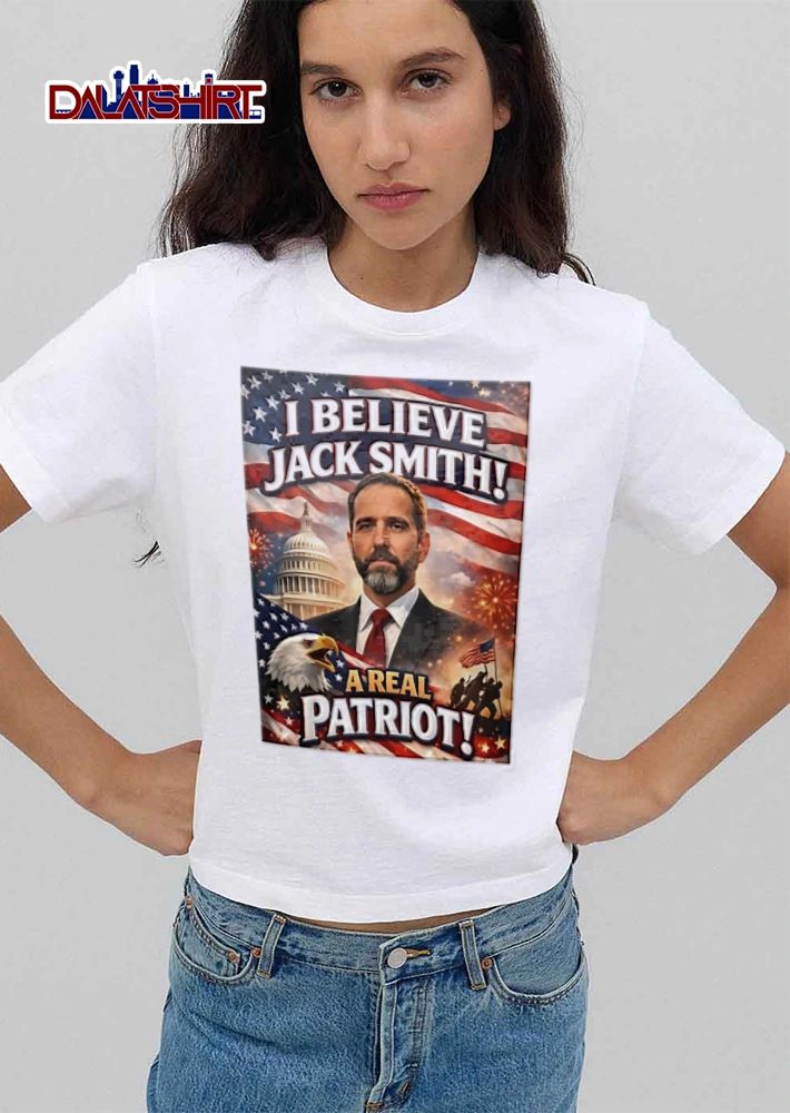 Jack Smith I Believe Jack Smith A Real Patriot US capitol flag eagle soldiers shirt