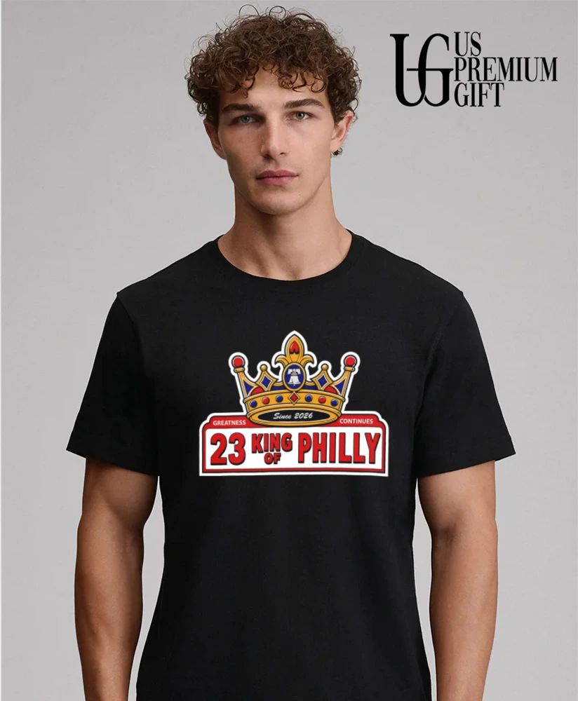 23 King of Philly Greatness Continues since 2026 shirt