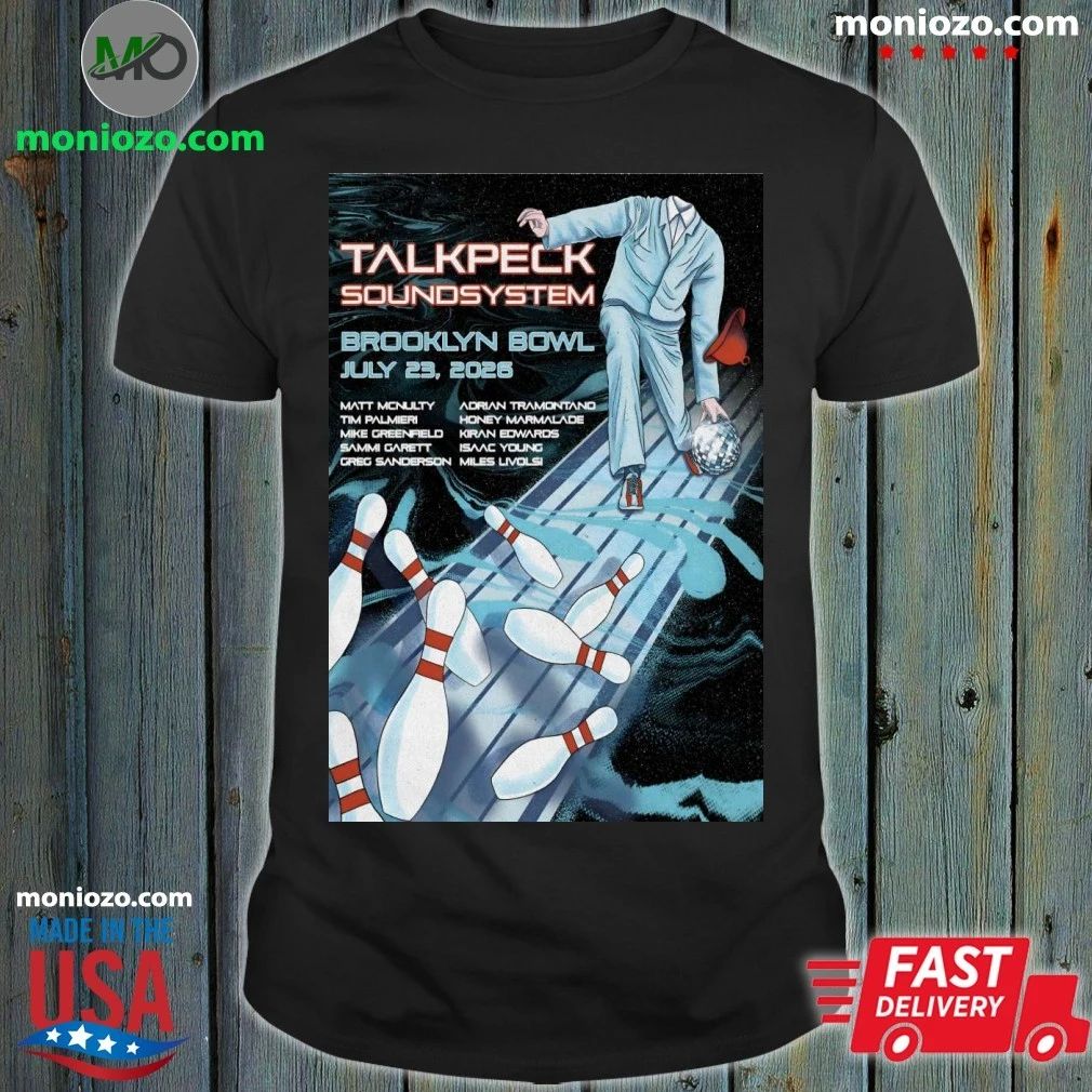 Original TalkPeck SoundSystem Jul 23 2026 Brooklyn Bowl, Brooklyn NY Poster Shirt