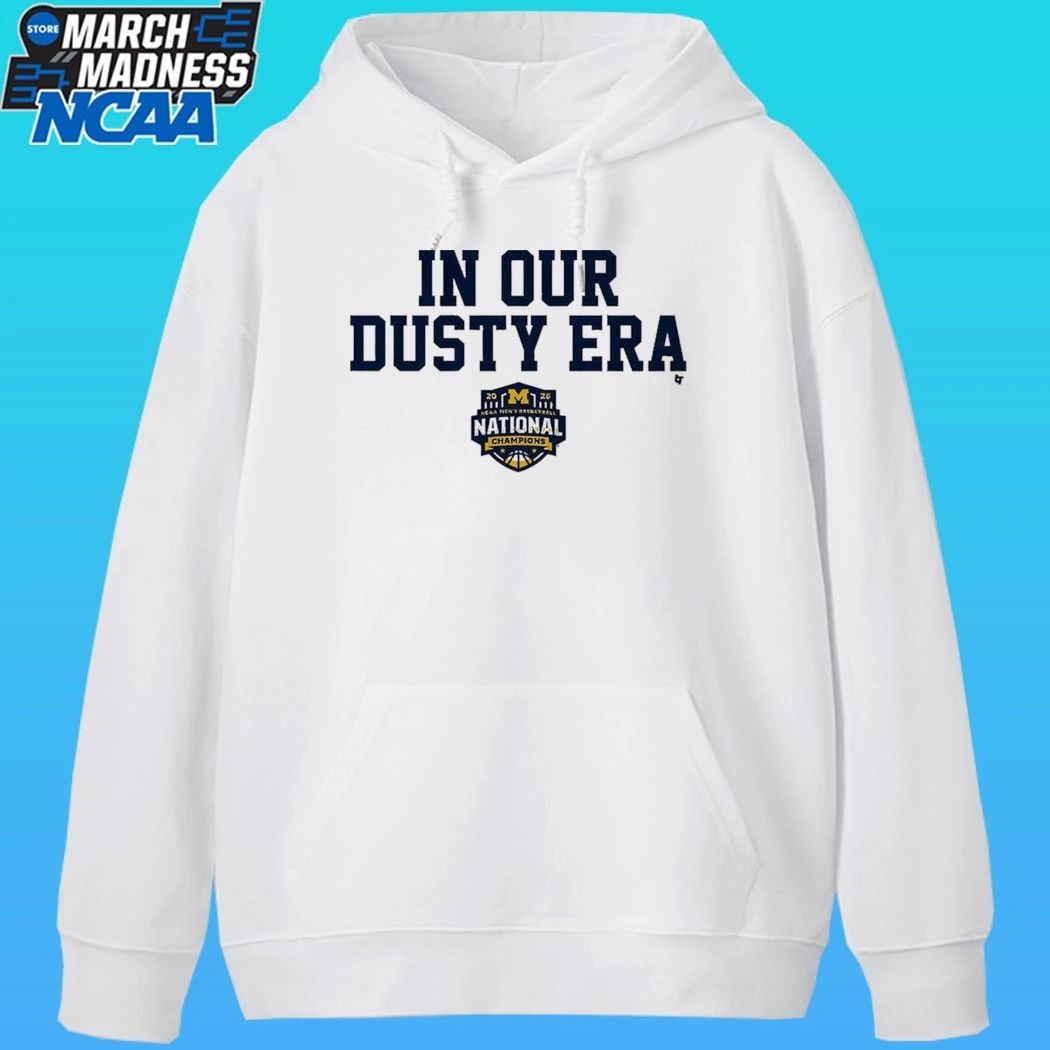 Michigan Wolverines MBB 2026 National Champions In Our Dusty Era Shirt