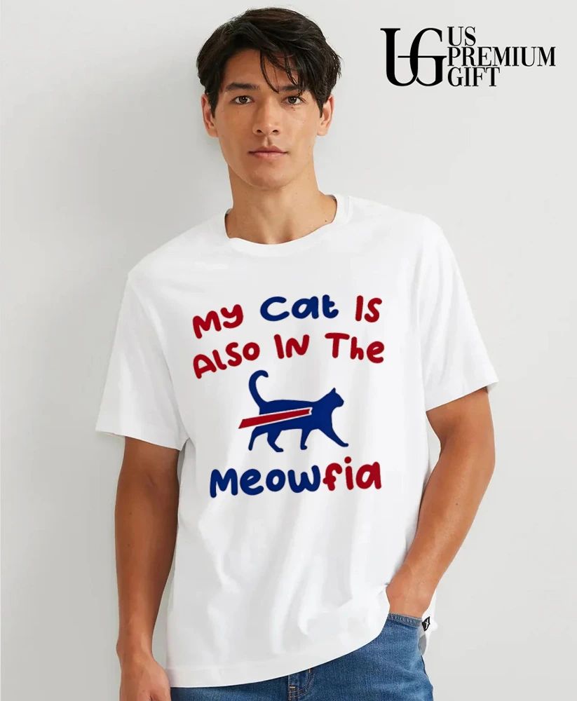 My cat is also in the Meowfia shirt