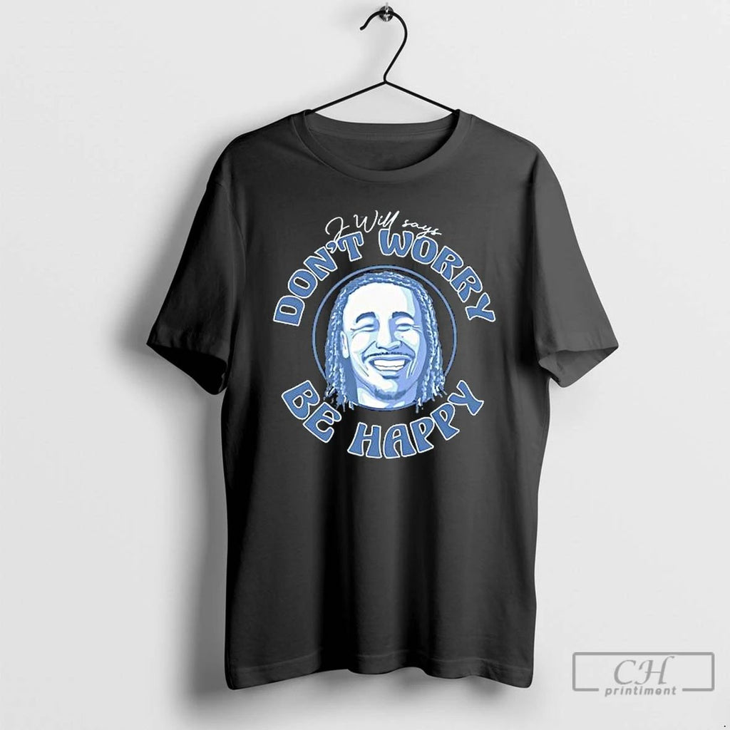 Okc Thunder Baseball J Will Says Dont Worry Be Happy T Shirts