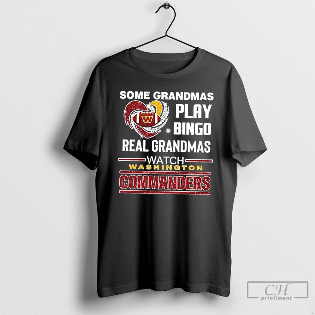 Classic Some Grandmas Play Bingo Real Grandmas Watch Washington Commanders Football Diamond Heart T Shirts
