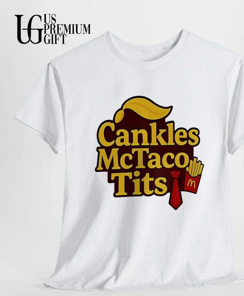 Trump Cankles McTaco Tits shirt