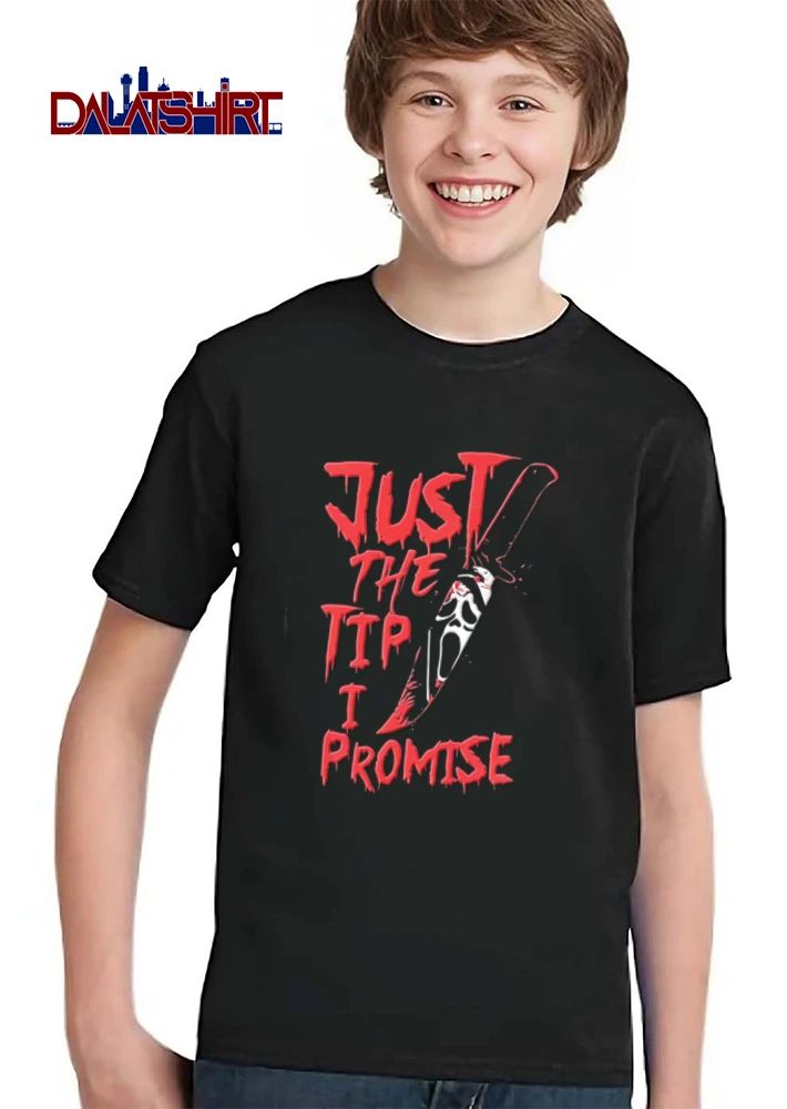 Just The Tip I Promise Knife Scream Merch Gift For Boyfriend shirt
