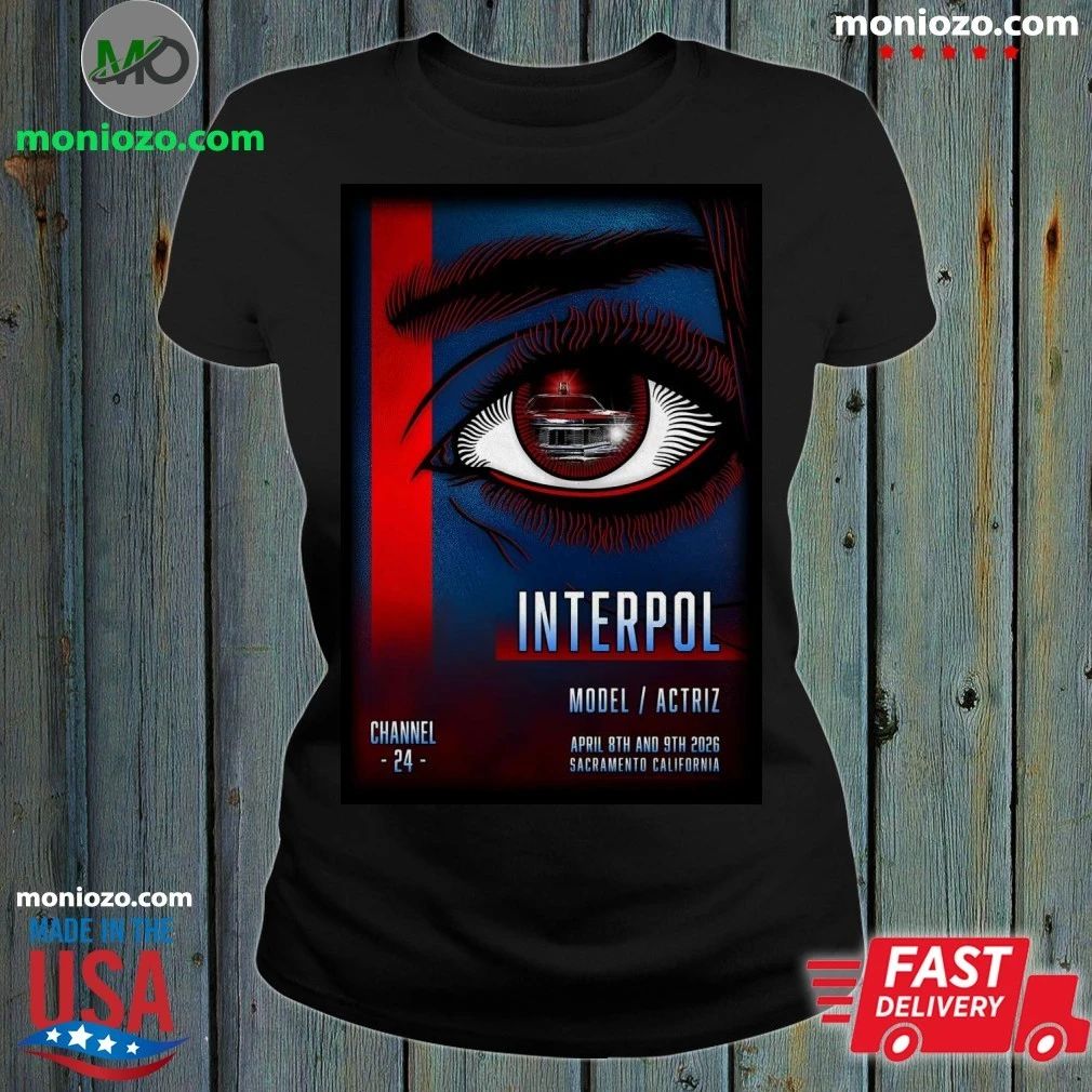 Original Interpol Apr 8-9 2026 Channel 24 in Sacramento CA Poster Shirt