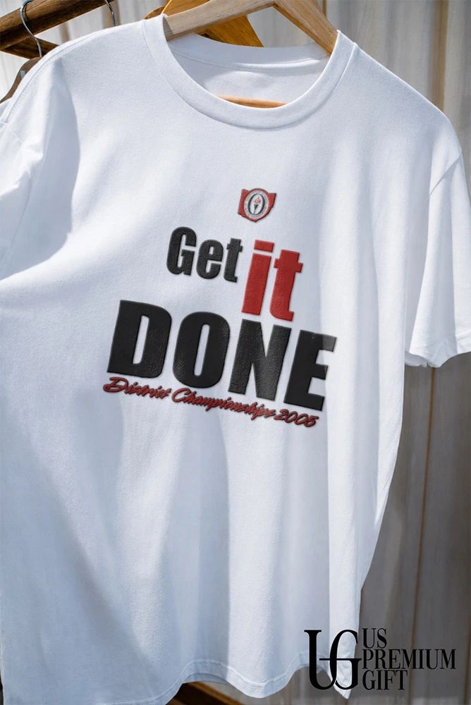 Ohio High School Athletic Association Get It Done District Championship 2005 shirt