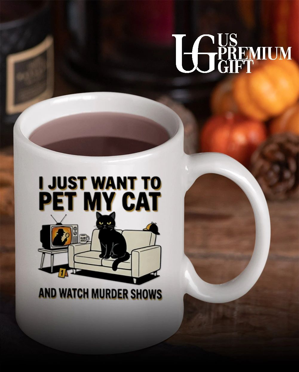 I just want to pet my Cat and watch murder shows shirt