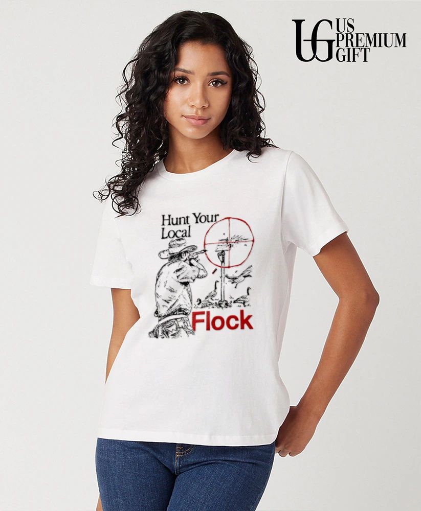 Hunt your local flock shirt