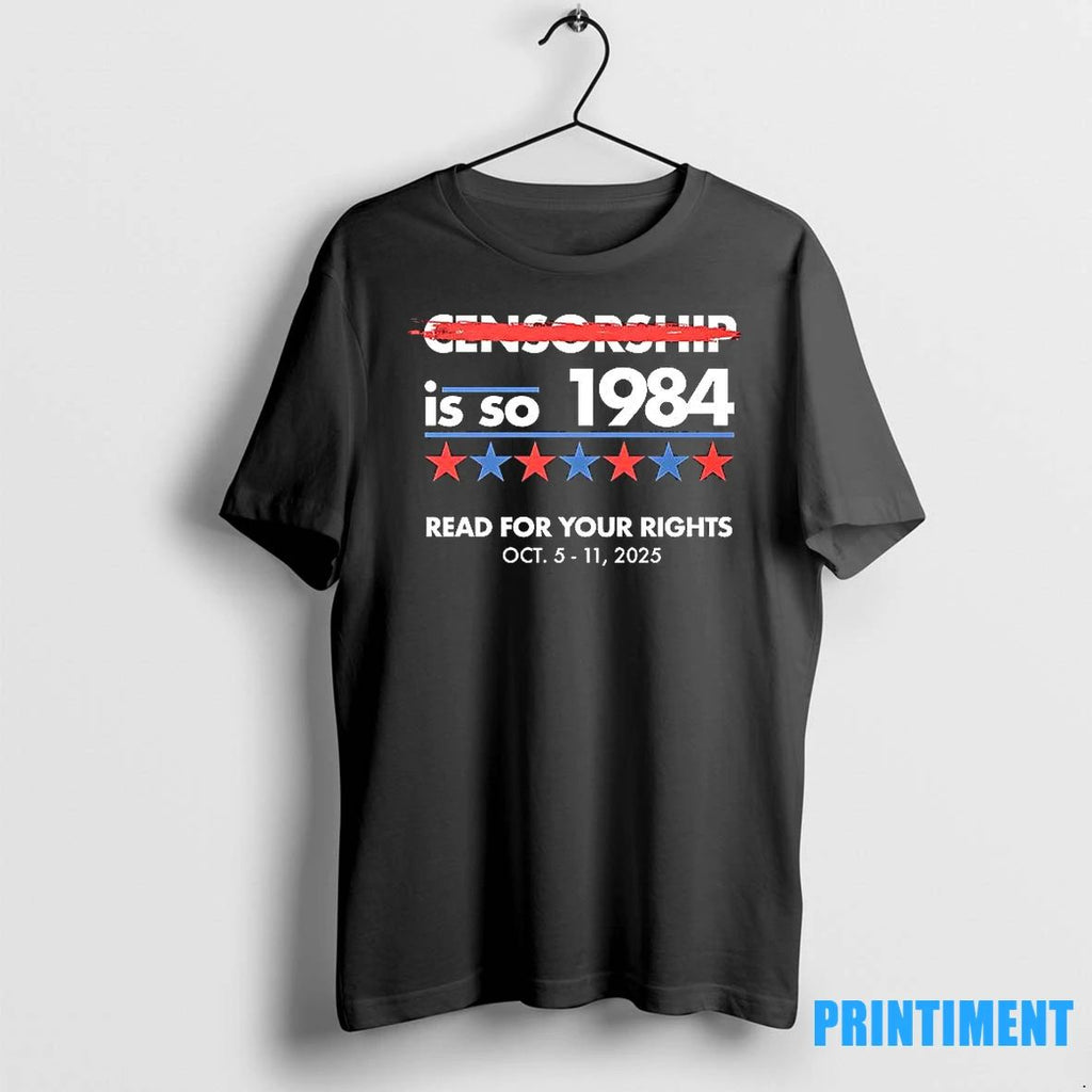 Censorship Is So 1984 Read For Your Rights 2025 Tshirts Sweater