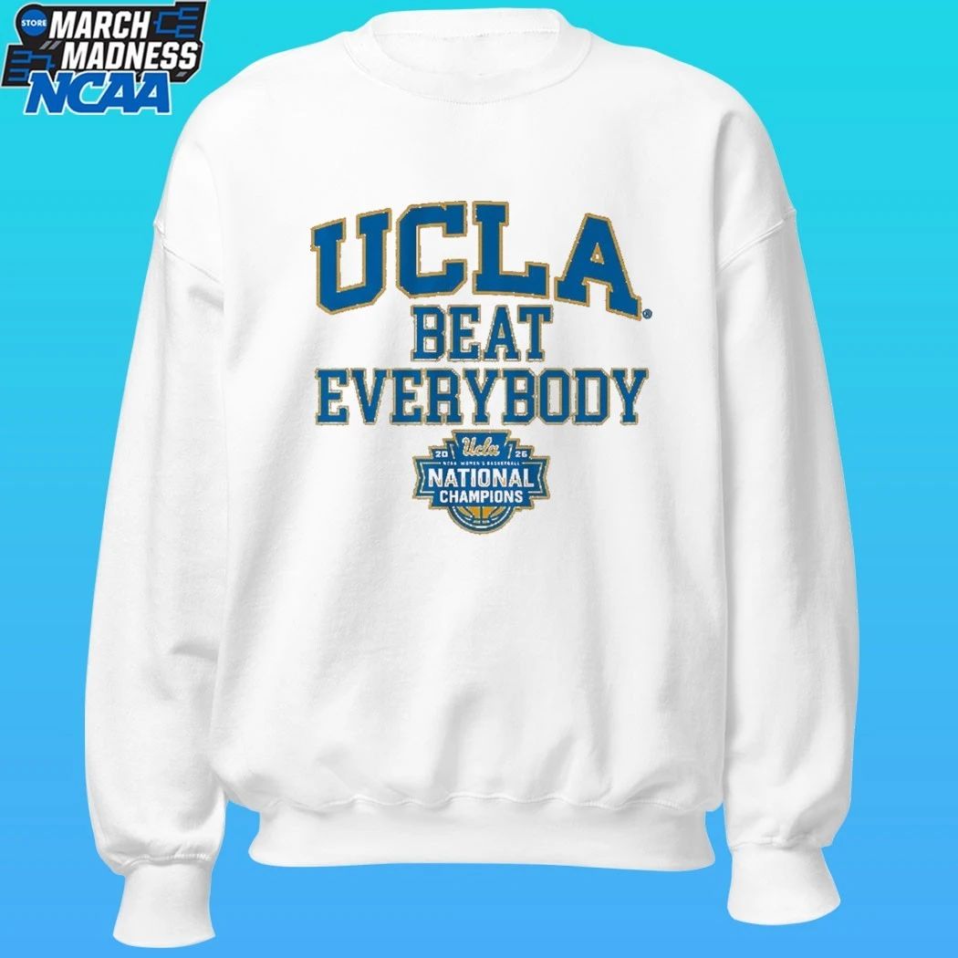 Ucla Bruins WBB 2026 National Champions Beat Everybody Shirt
