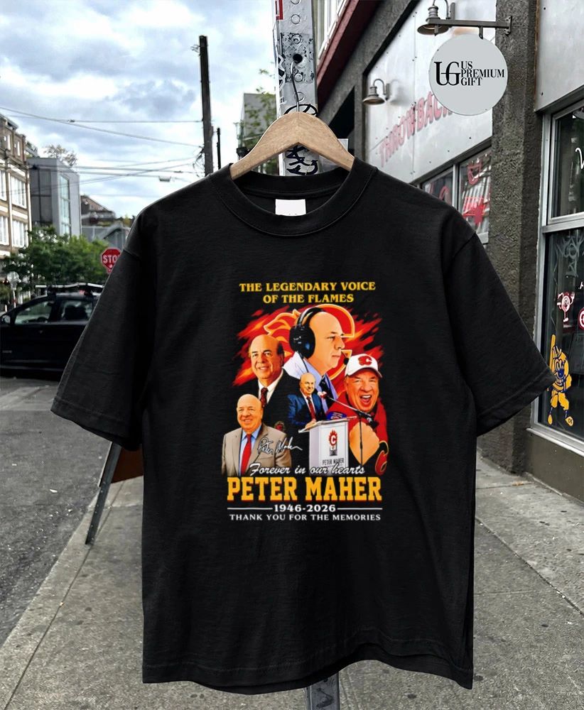 Peter Maher The Legendary Voice of the Flames Forever in Our Hearts 1946-2026 signature shirt