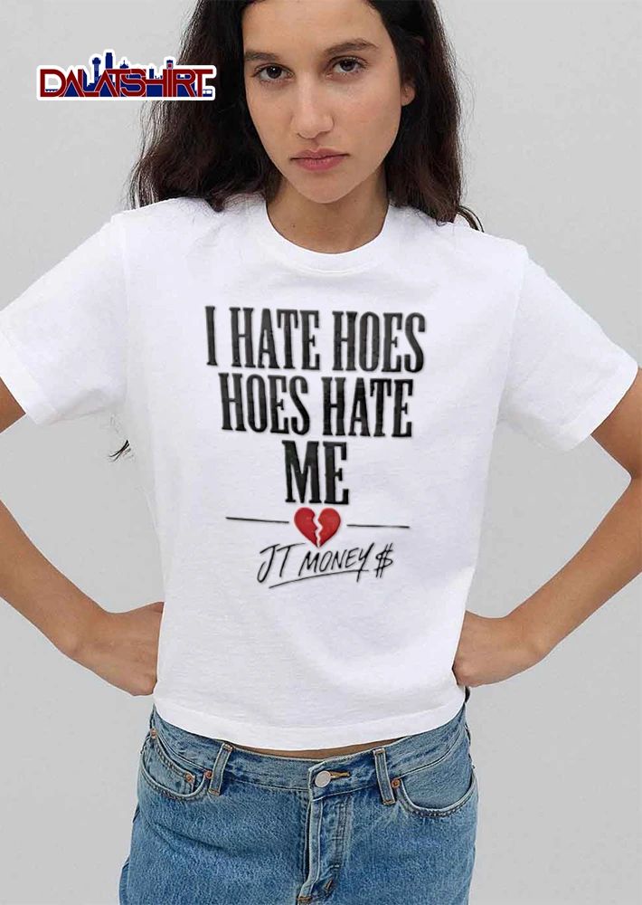 Jt Money I Hate Hoes Me broken heart graphic text shirt