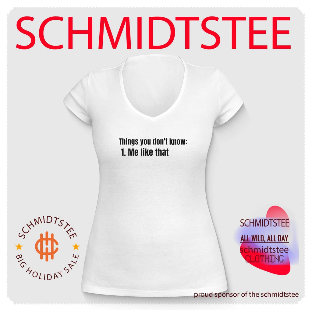 Things You Don’t Know 1 Me Like That funny quote shirt