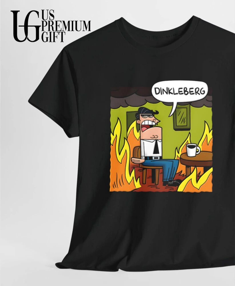 Dinkleberg This Is Fine Meme shirt