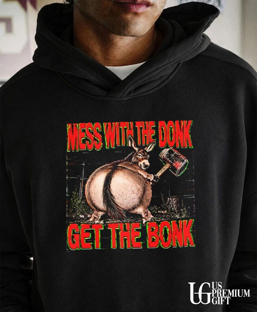 Donkey Mess With The Donk Get The Bonk Shirt