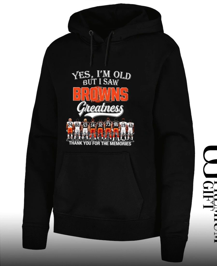 Yes I’m old but I saw Cleveland Browns Greatness Legends thank you for the memories signature shirt